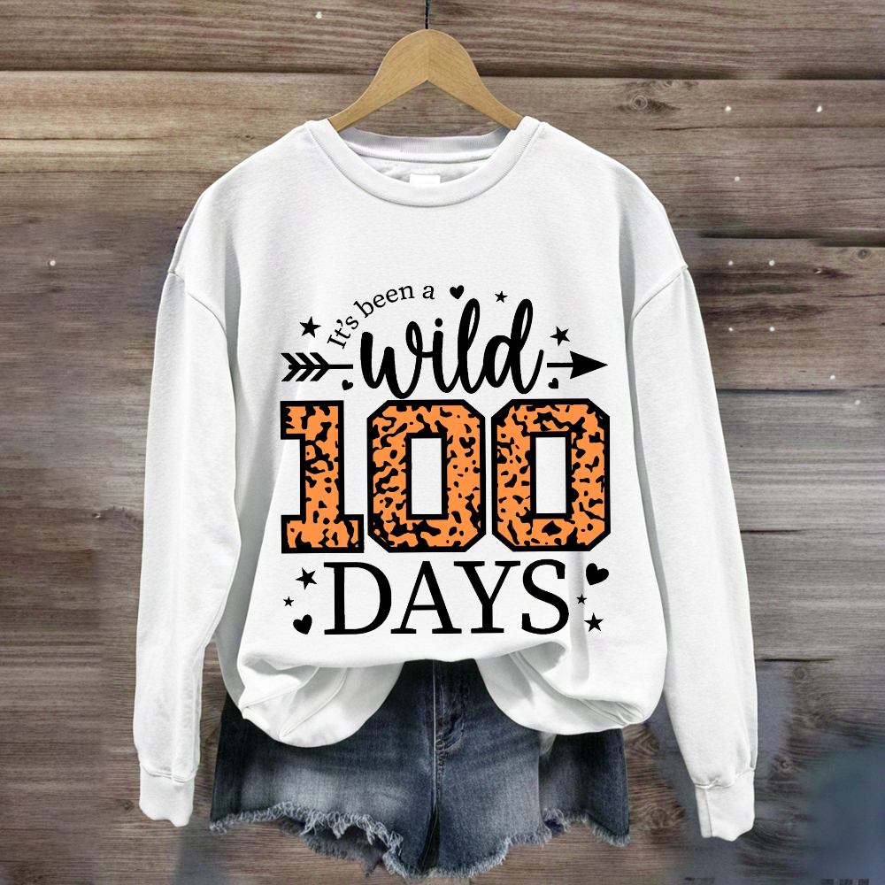 It's Been A Wild 100 Days Sweatshirt