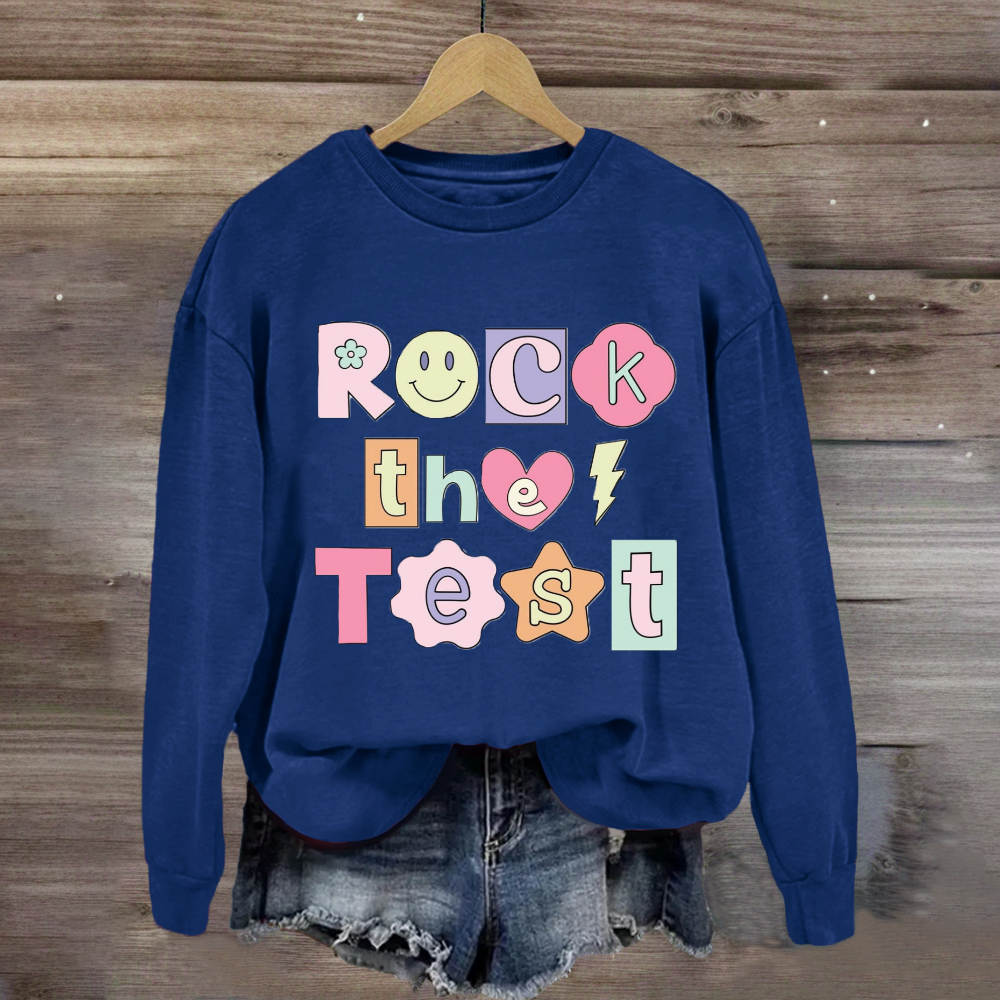 Rock the Test Testing Day Sweatshirt