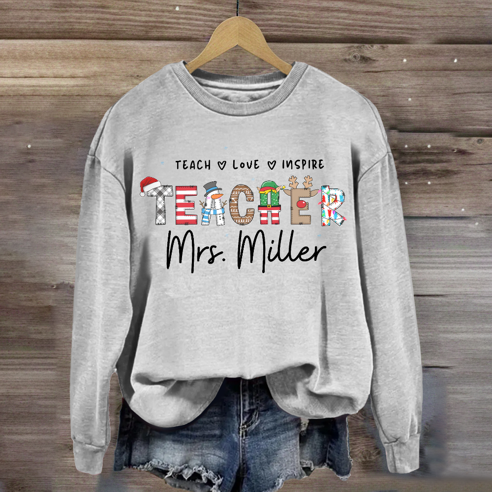 Personalized Teachers Name Teach Love Inspire Sweatshirt