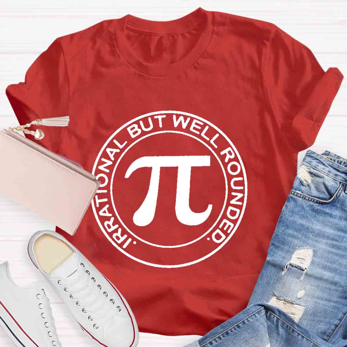 Irrational But Well Rounded Math Teacher T-Shirt