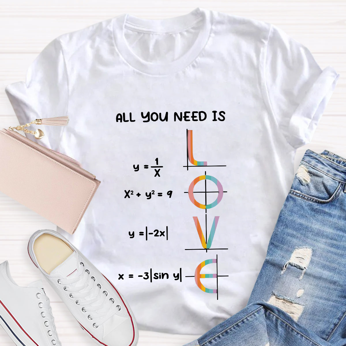 All You Need Is Love Math Teacher T-Shirt