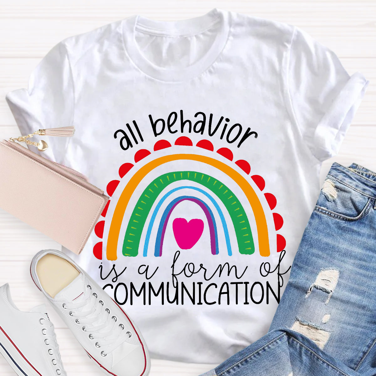 All Behavior Is A Form Of Communication Rainbow Heart T-Shirt