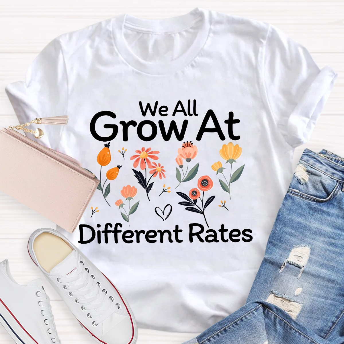 We All Grow At Different Rates T-Shirt