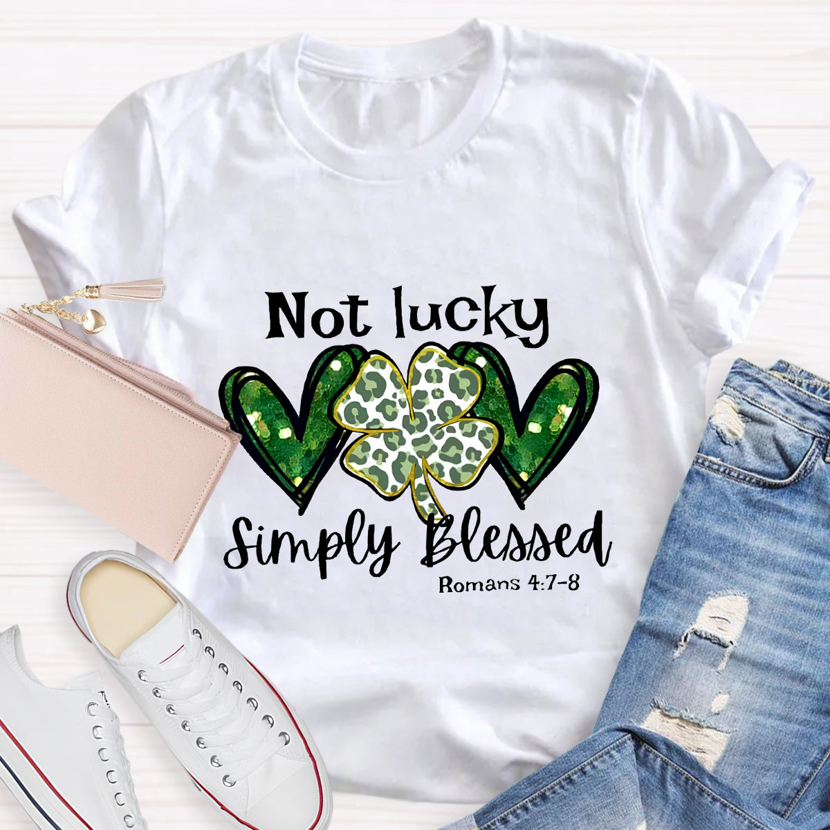 Not Lucky Simply Blessed Lucky Clover T-Shirt