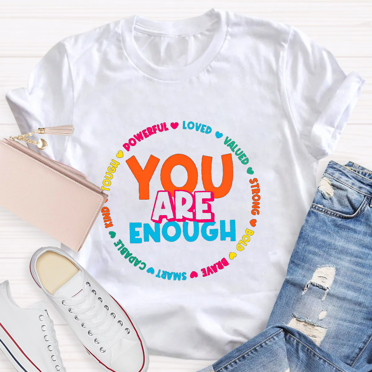 You Are Enough Loved Powerful Teacher T-Shirt