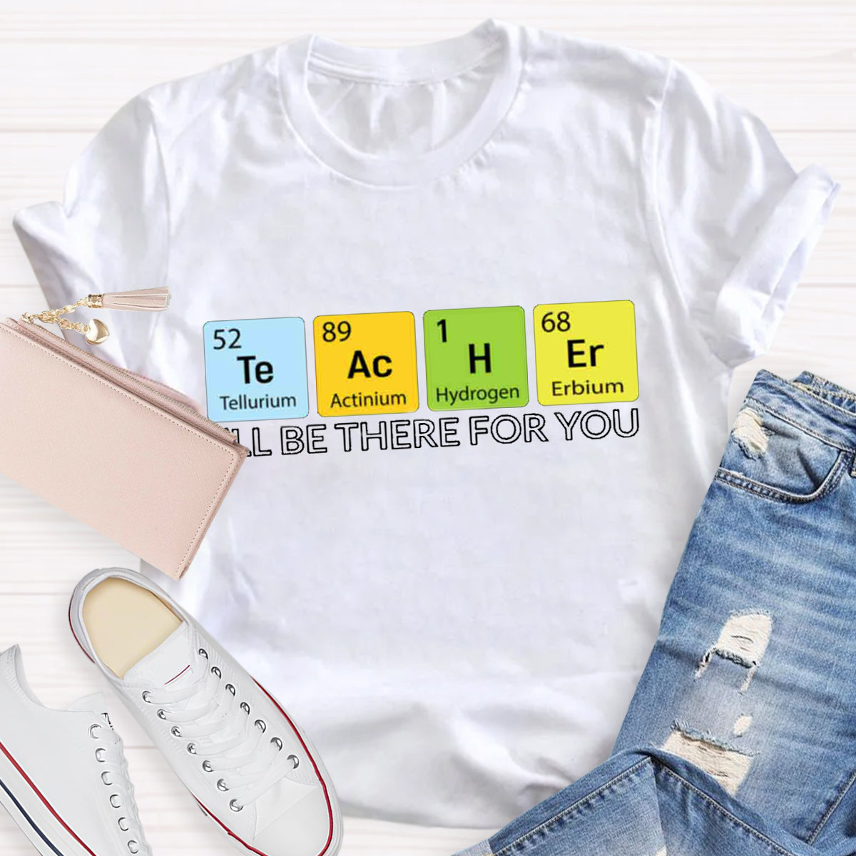 Teacher Ill Be There For You T-Shirt