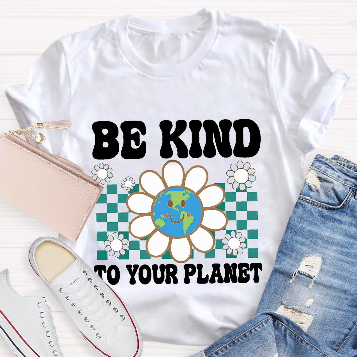 Be Kind To Your Planet  Earth Day T-Shirt