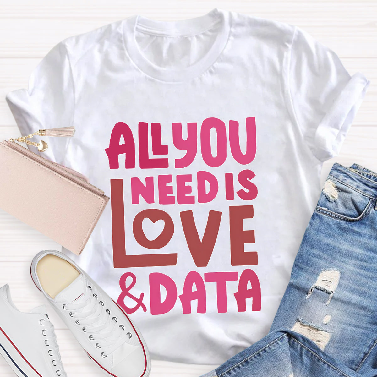 All You Need Is Love And Data T-Shirt