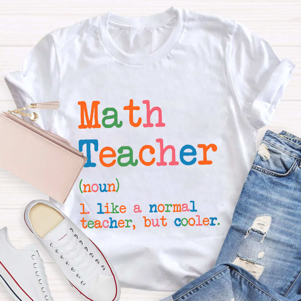 Math Teacher Like A Normal Teacher,But Cooler T-Shirt