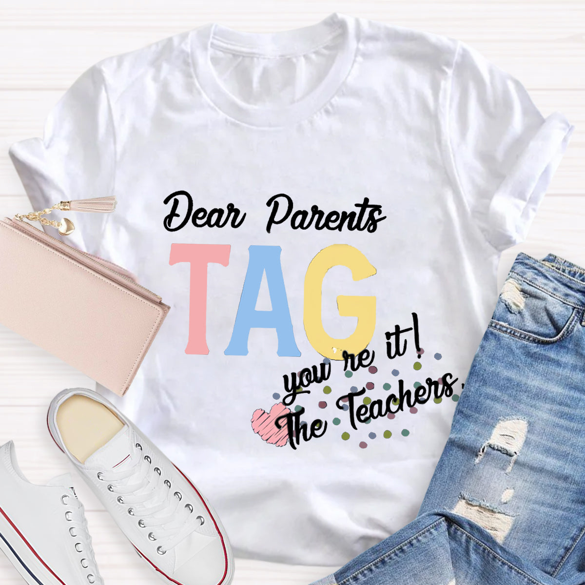 Dear Parents You're It Teacher Shirt