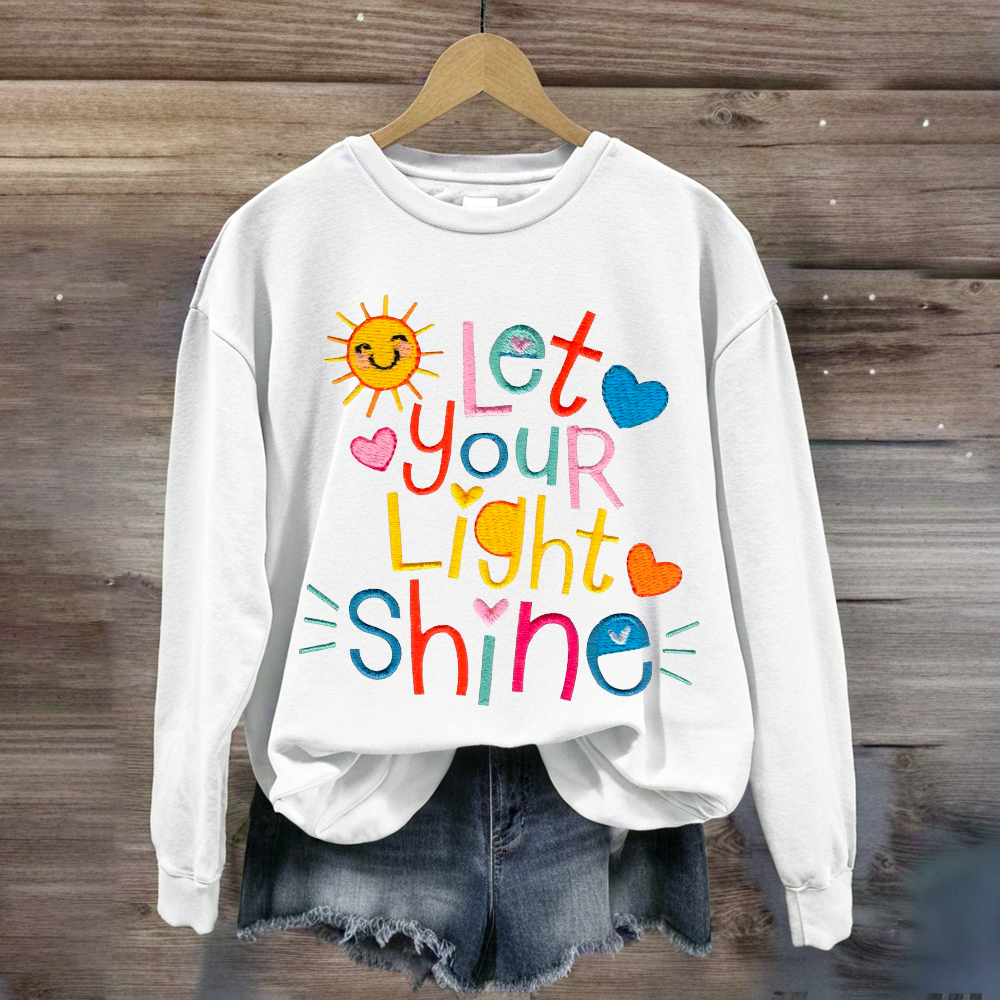 Let Your Light Shine Positive Teacher Sweatshirt