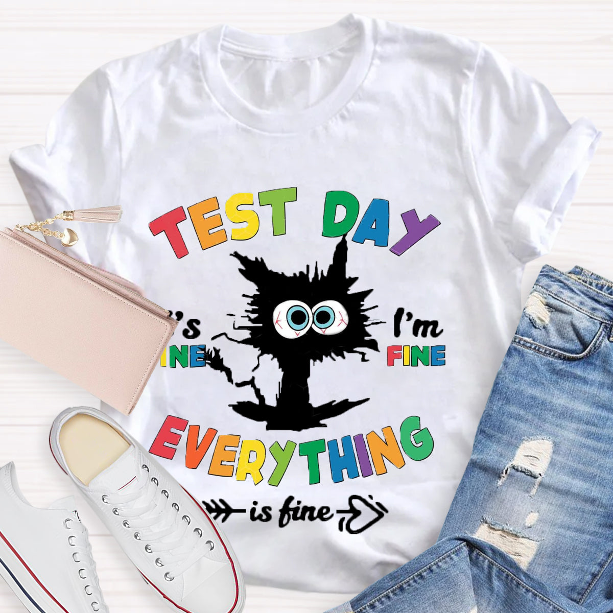 Test Day Everything Is Fine Teacher T-Shirt