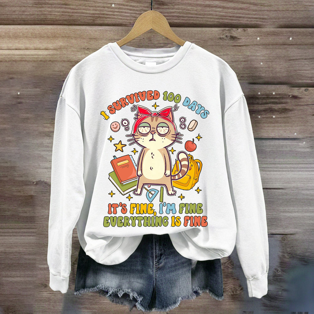 I Survived 100 Days Everything Is Fine Funny Cat Sweatshirt