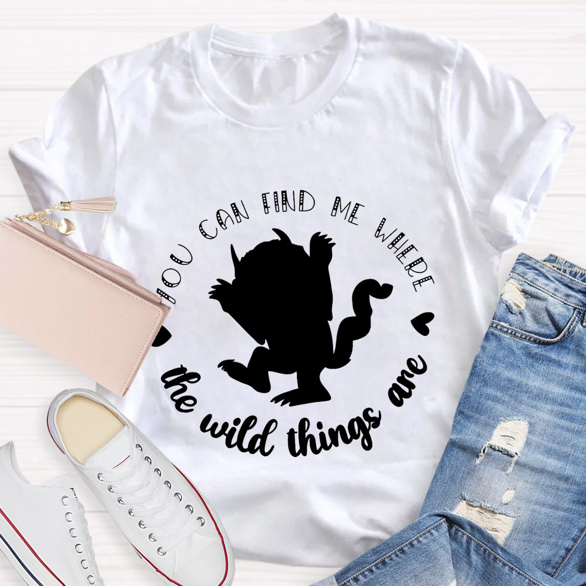 You Can Find Me Where The Wild Things Are T-Shirt