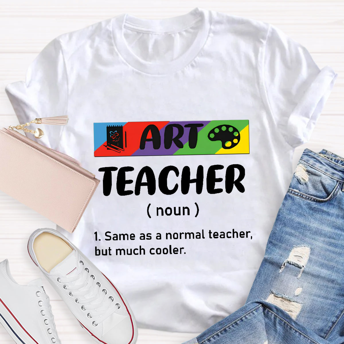 Art Teacher Same As Normal Teacher But Much Cooler T-Shirt