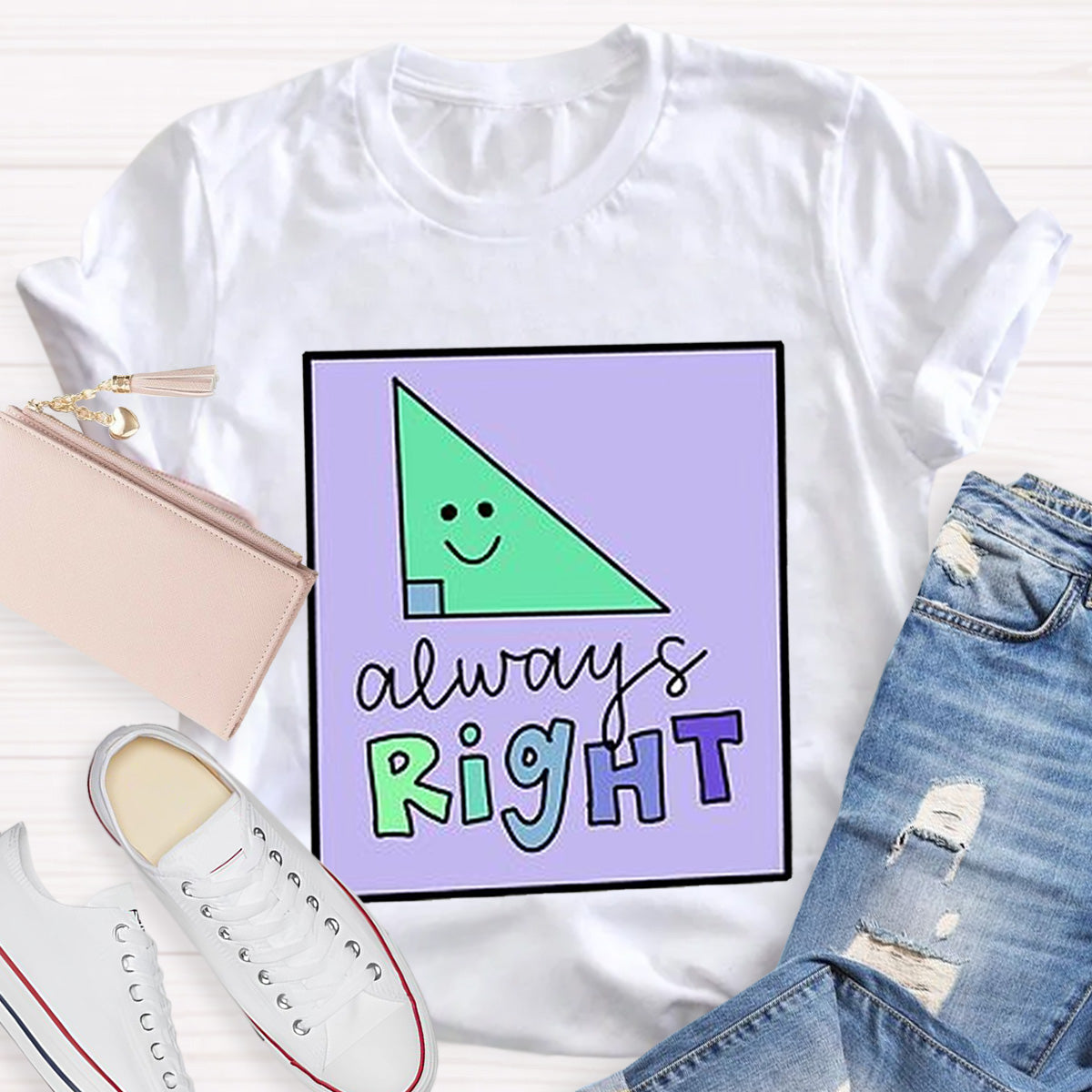 Always Right Teacher T-Shirt