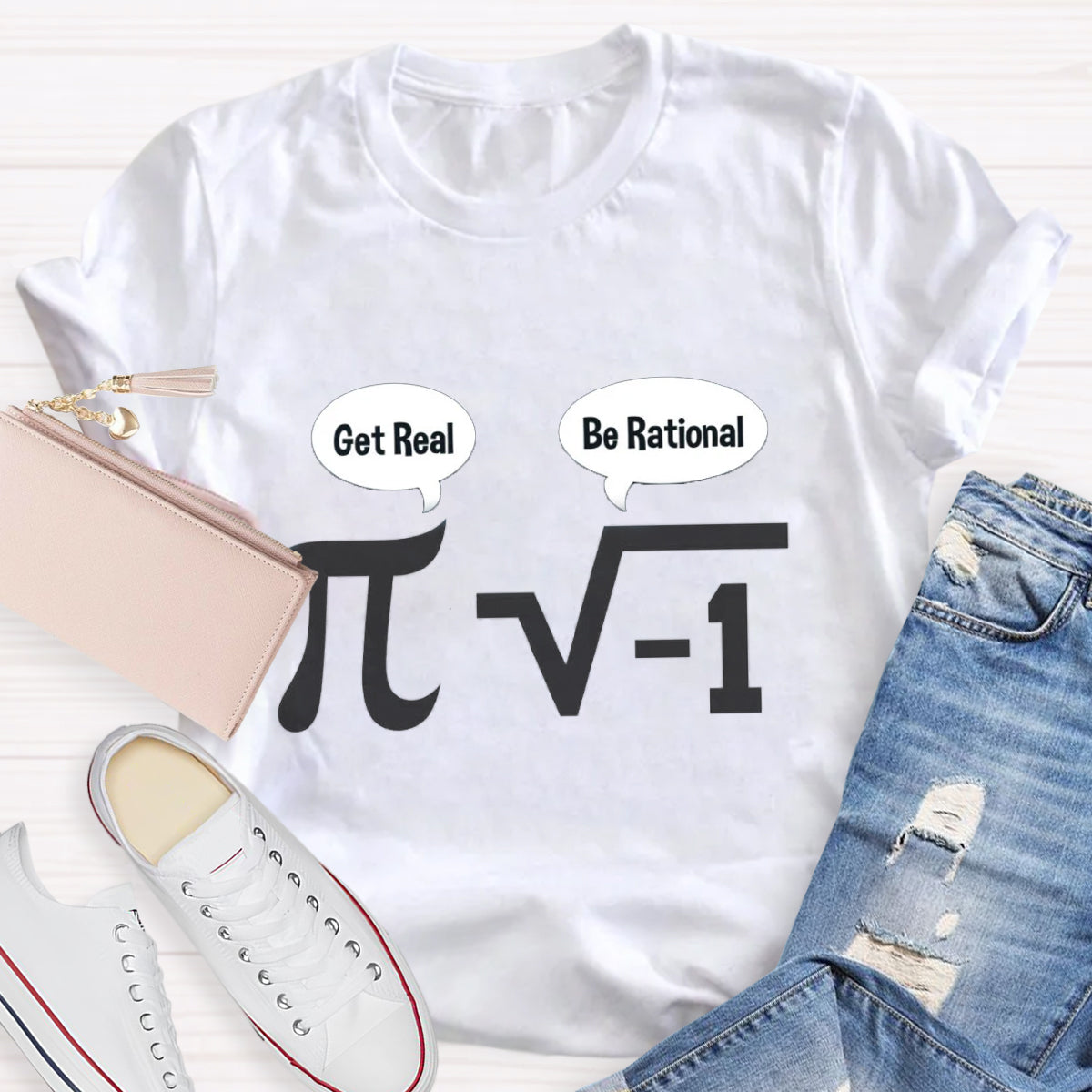 Get Real Be Rational Pi Math Teacher T-Shirt