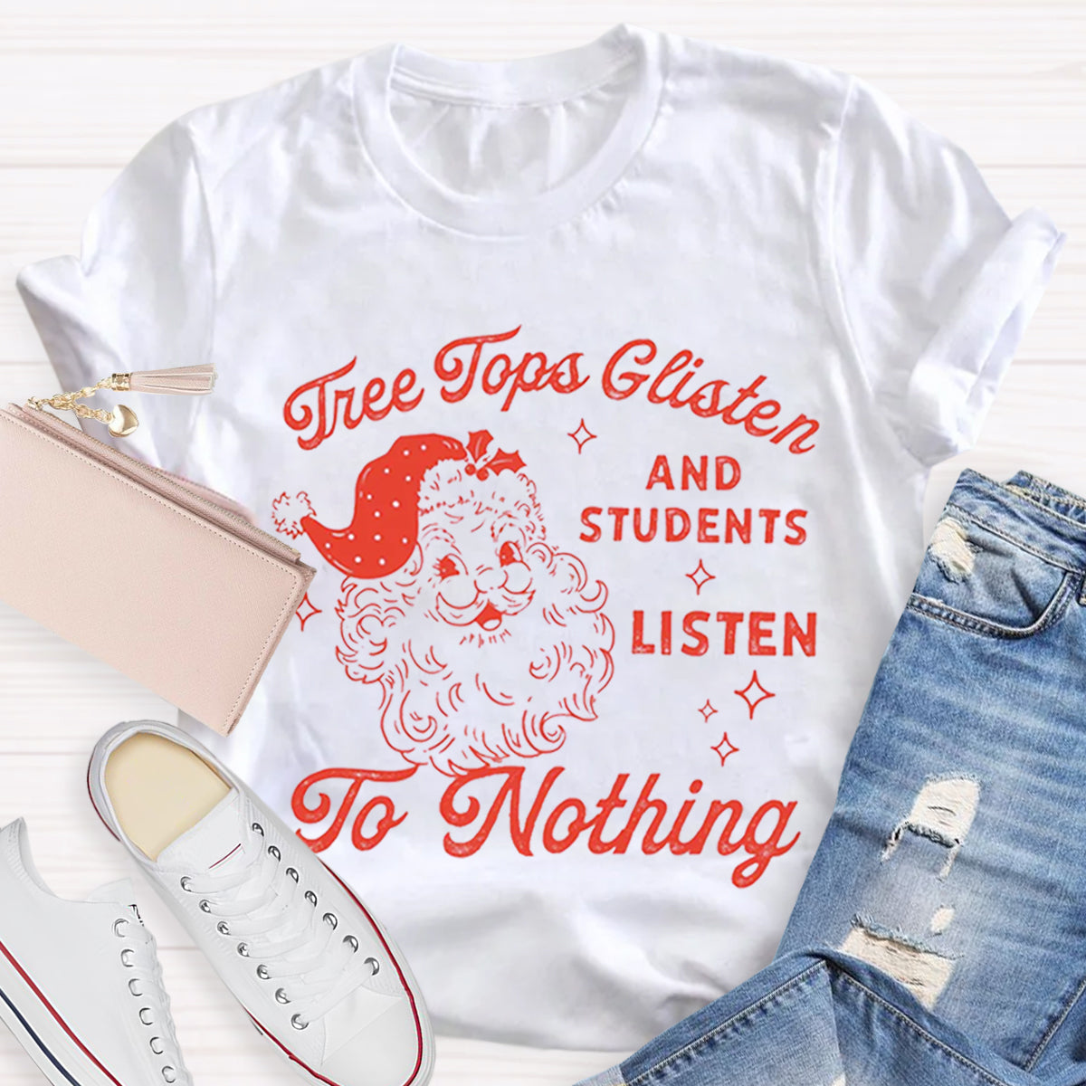 Vintage Santa Ugly Christmas Students Listen to Nothing Teacher T-Shirt