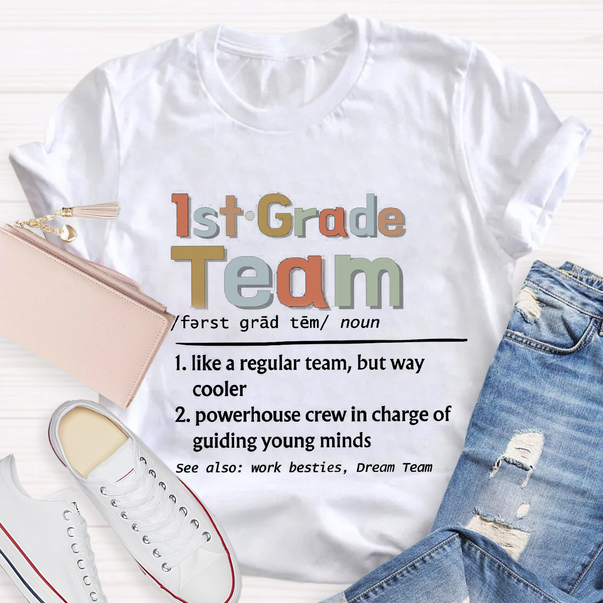 Personalized Grade 1st Grade Team Ever Teacher T-Shirt