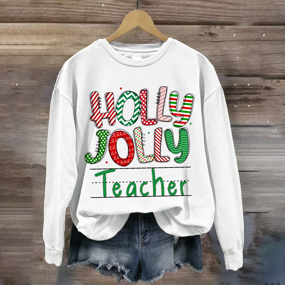 Holly Jolly Teacher Sweatshirt