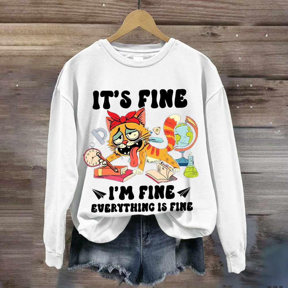 It's Fine I'm Fine Everything Is Fine 100 Days of School Sweatshirt