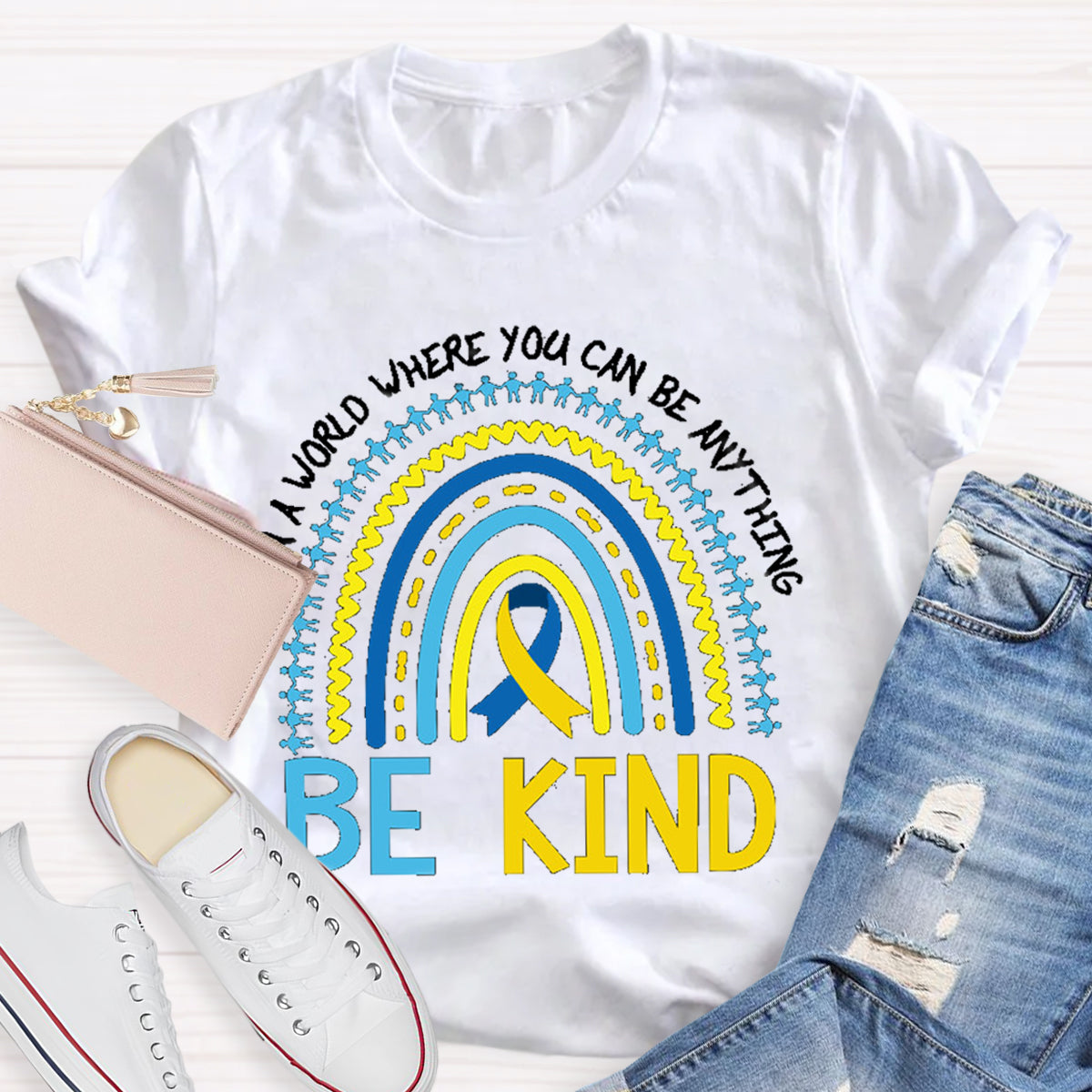 In A World Where You Can Be Anything Be Kind T-Shirt