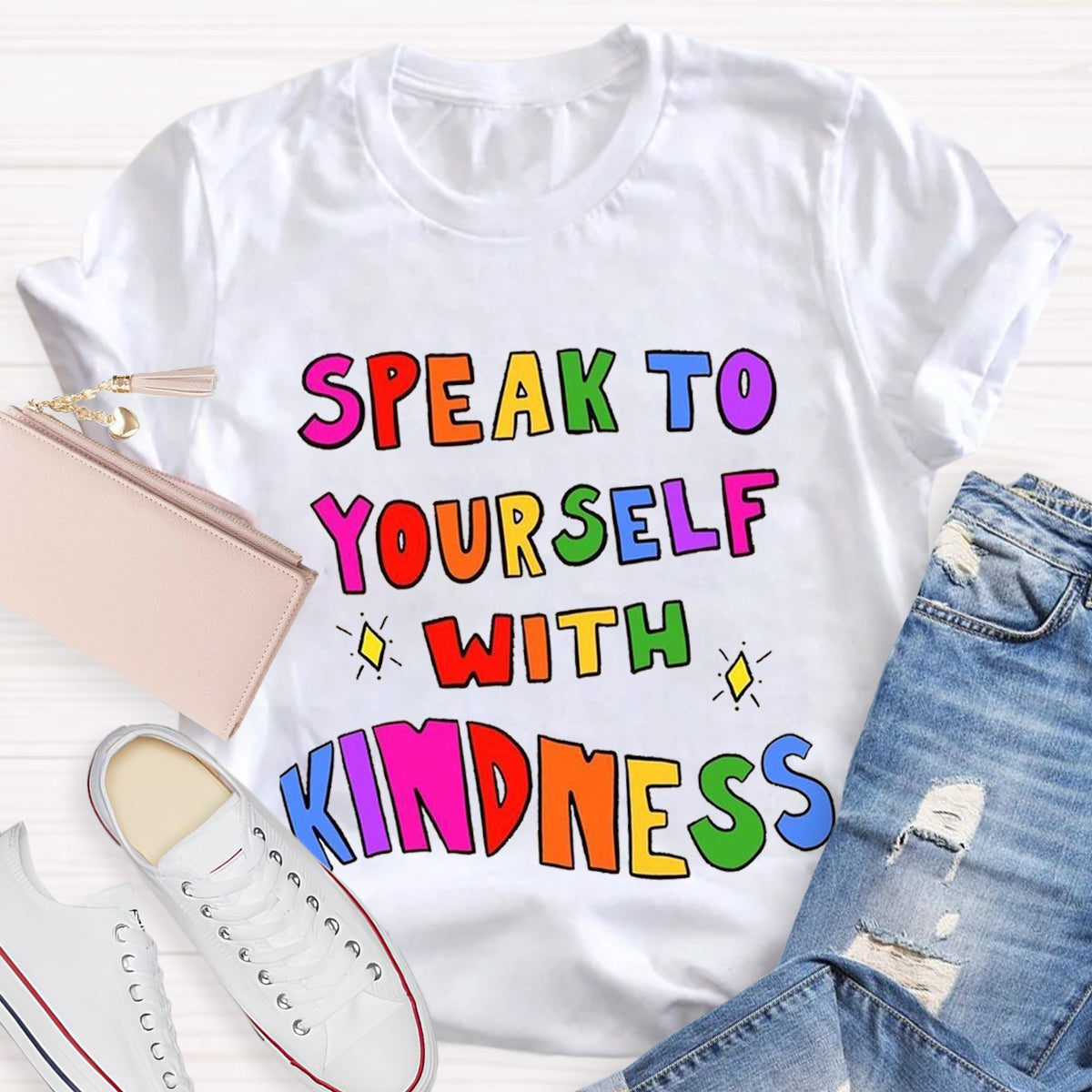 Speak To Yourself With Kindness Teacher T-Shirt