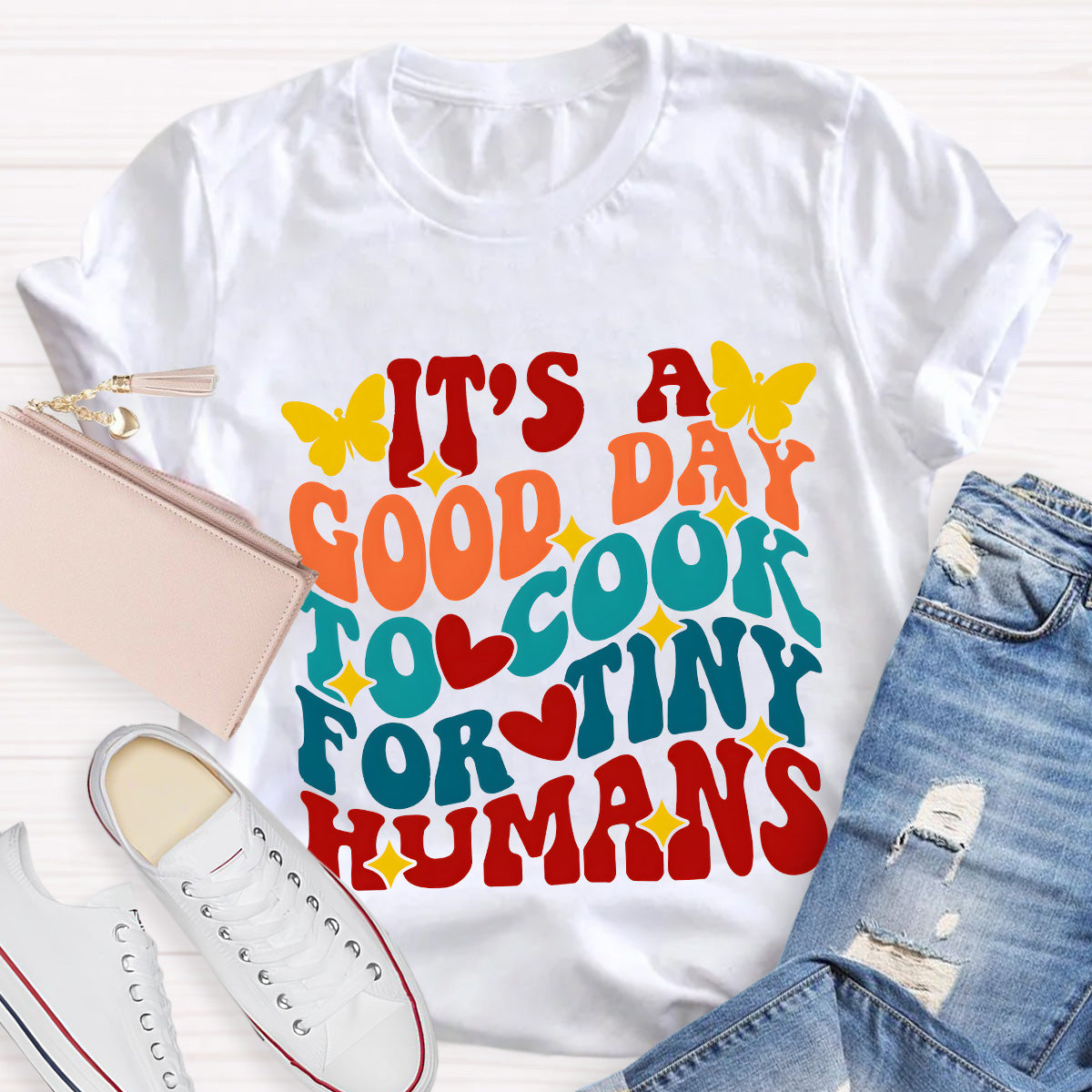 It's A Good Day To Cook For Tiny Humans Teacher T-Shirt
