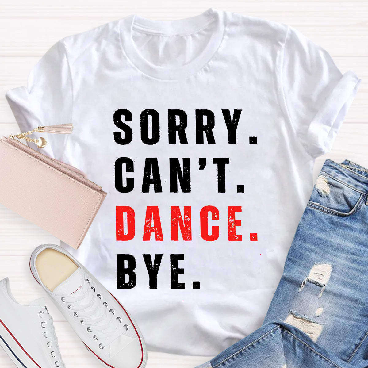 Sorry Can't Dance Bye Teacher T-Shirt