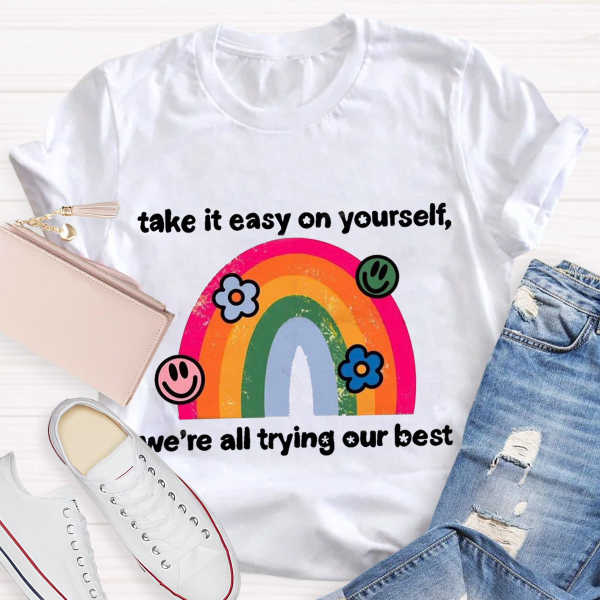 Take It Easy On Yourself We'Re All Trying Our Best Rainbow T-Shirt