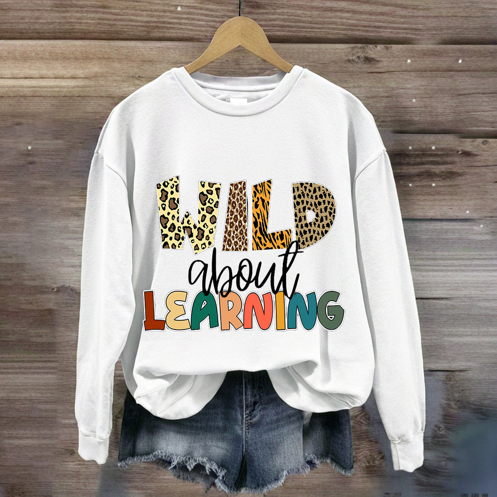 Wild About Learning Teacher Sweatshirt