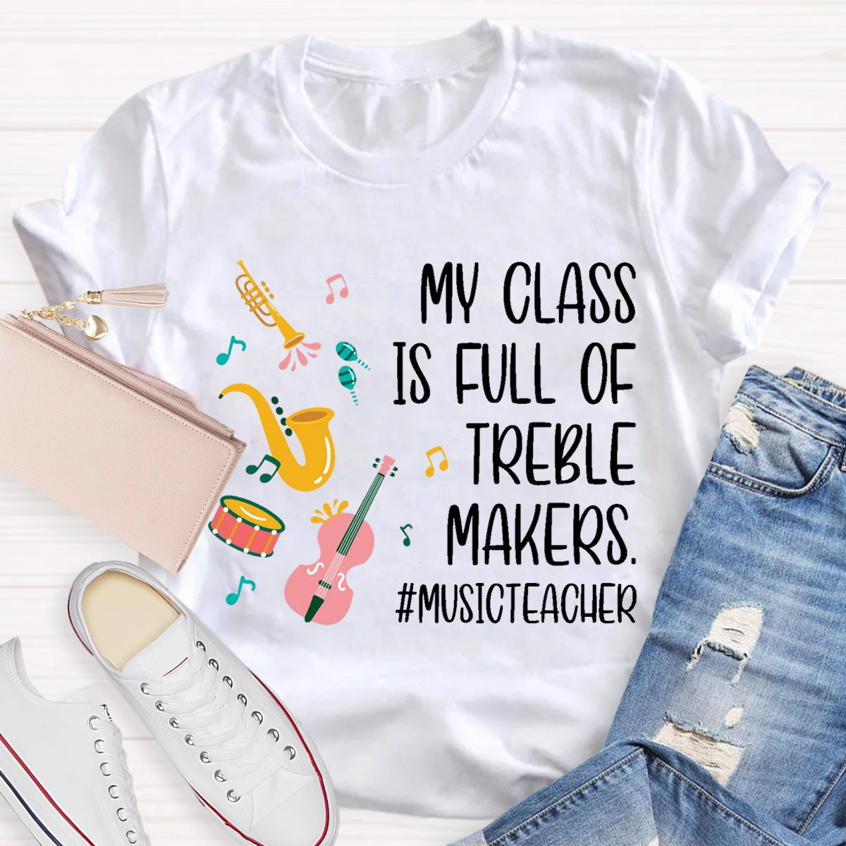 My Class Is Full Of Treble Makes T-Shirt