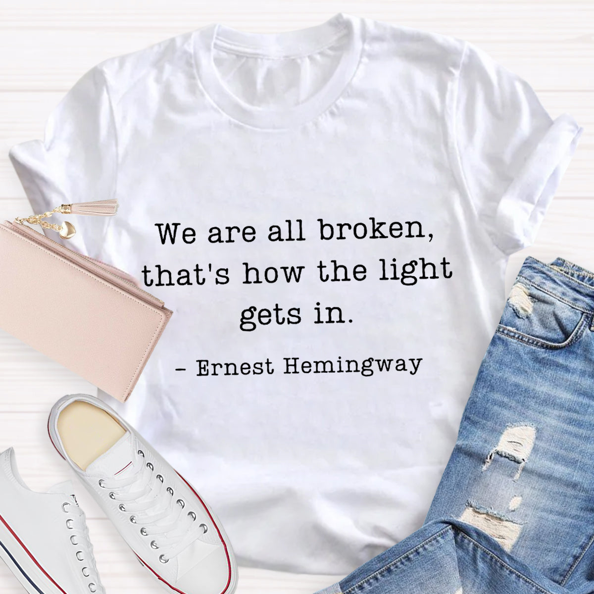 We Are Broken That's How The Light Gets In T-Shirt