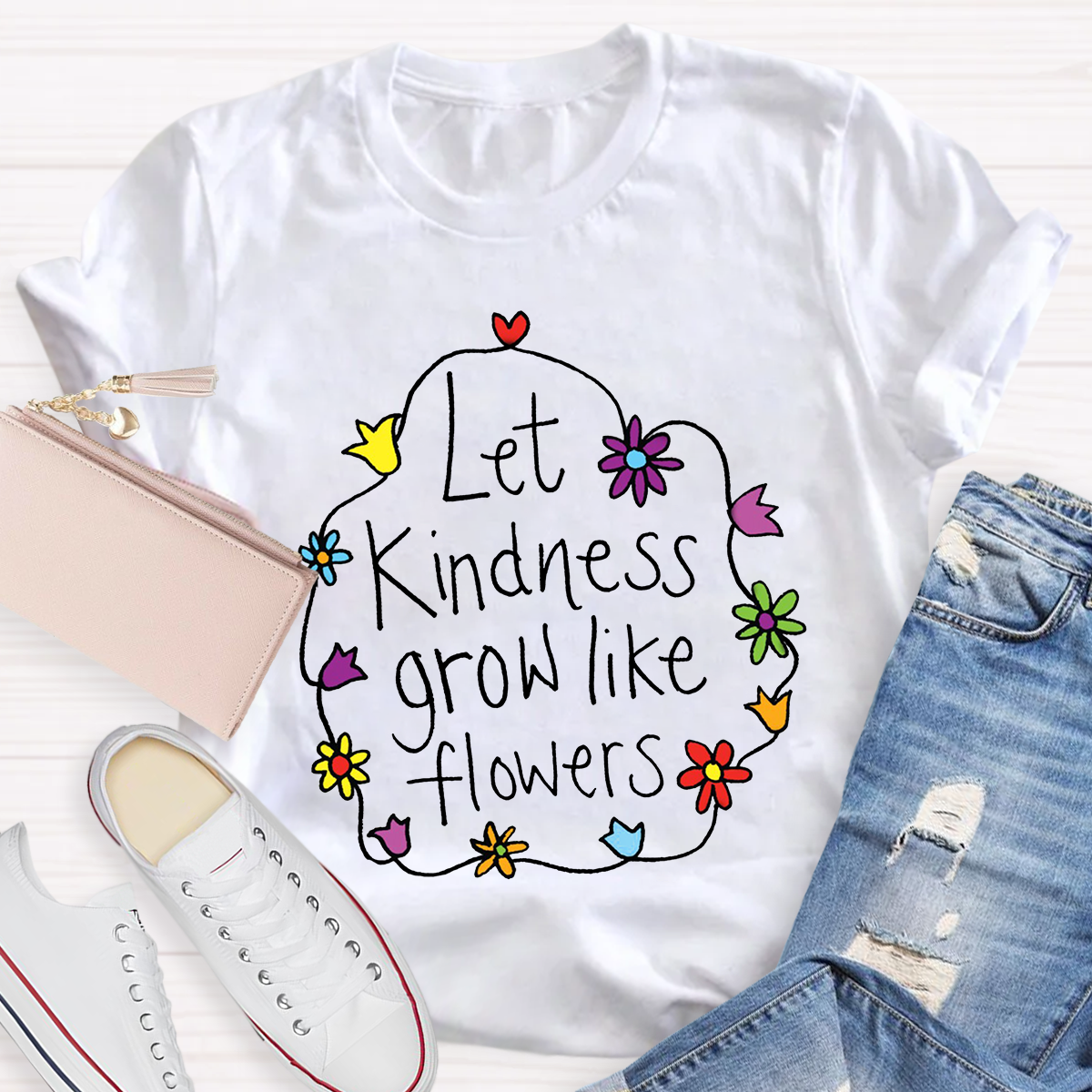 Let Kindness Grow Like Flowers T-Shirt