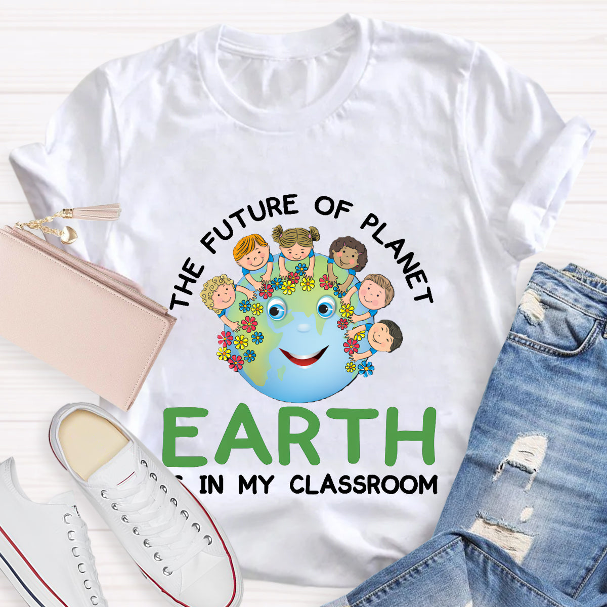 The Future Of Planet Earth Is In My Classroom T-Shirt