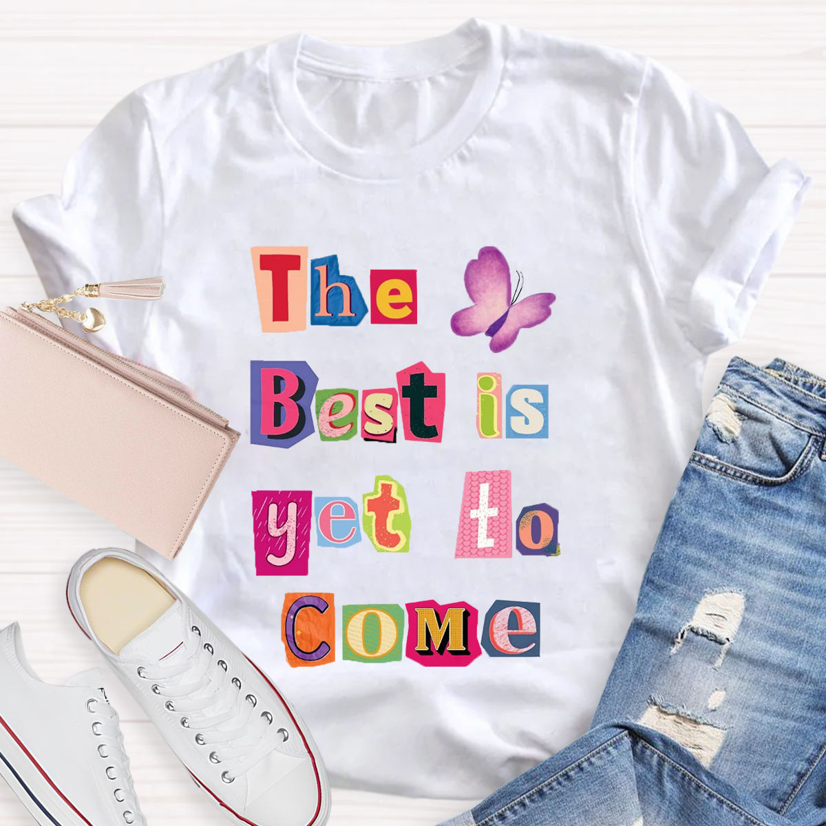 The Best Is Yet To Come Butterfly T-Shirt