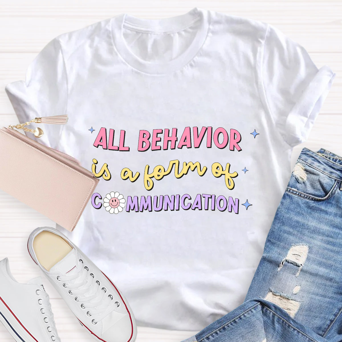 All Behavior Is A Form Of Communication T-Shirt