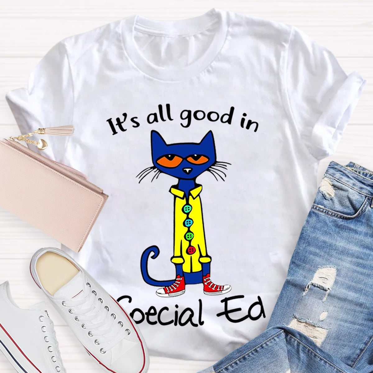 It's All Good In Special Ed Teacher T-Shirt