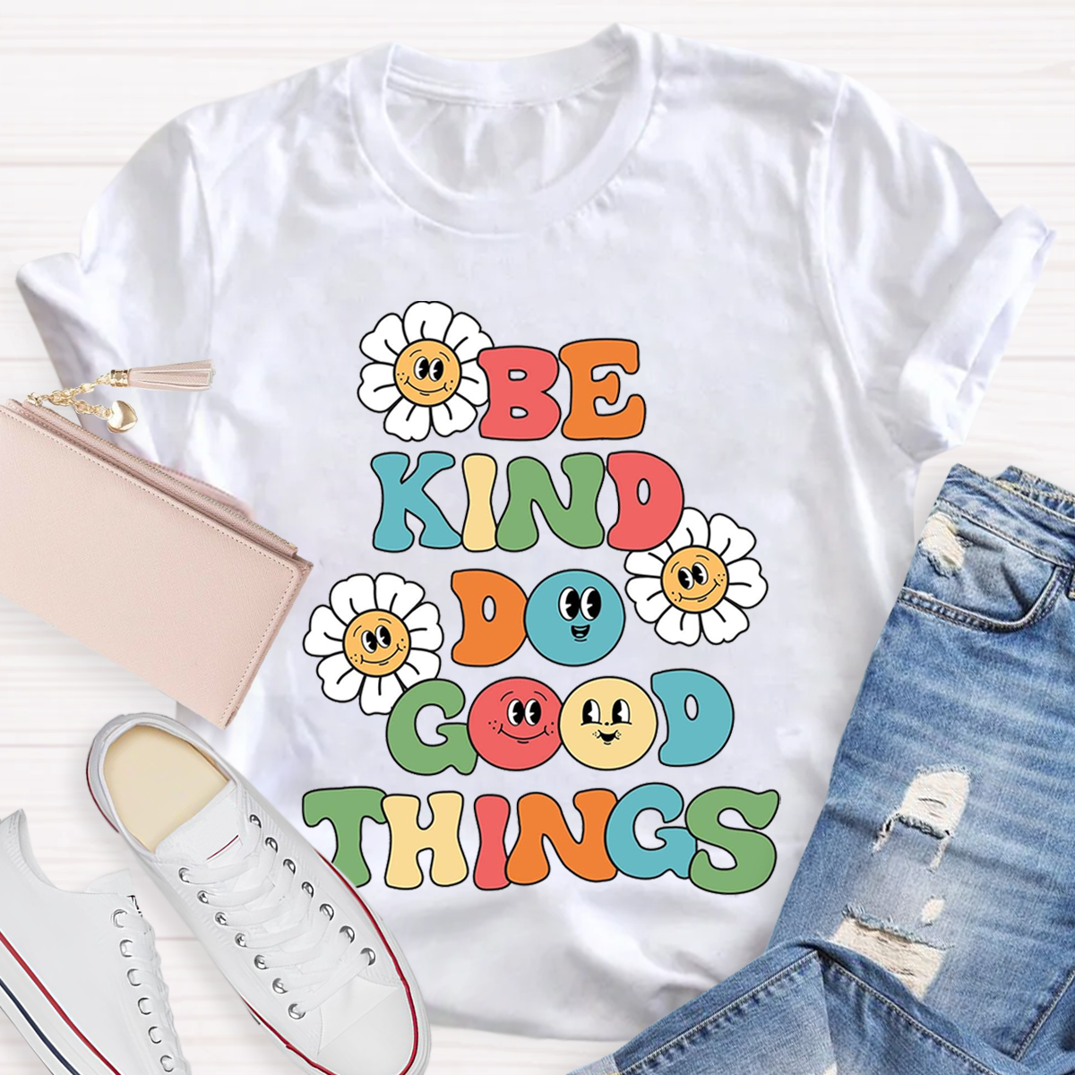 Funny Be Kind Do Good Things Teacher T-Shirt