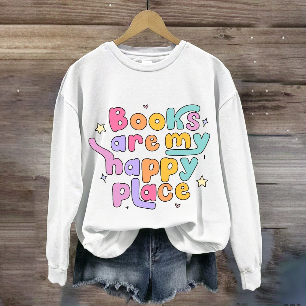 Books Are My Happy Place Sweatshirt