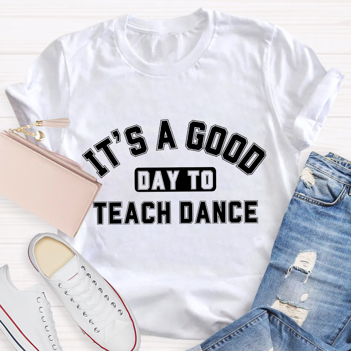 It's A Good Day To Teach Dance Teacher T-Shirt