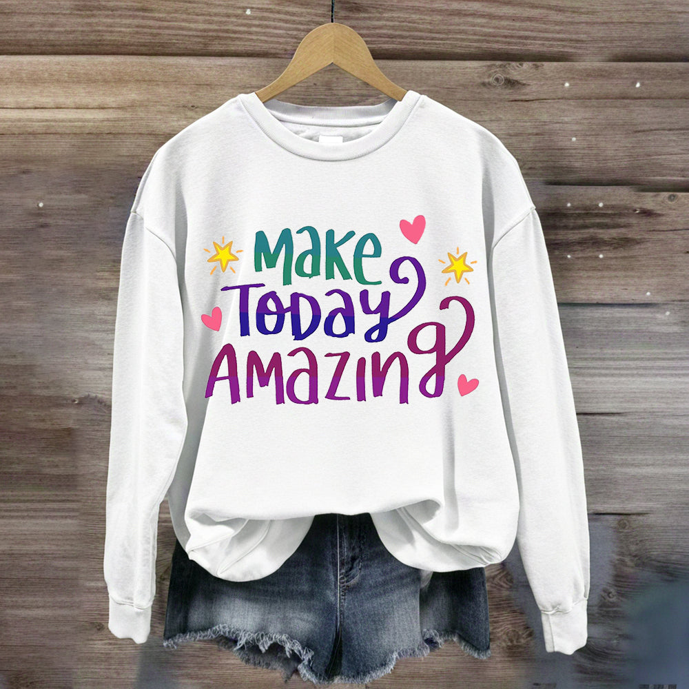 Make Today Amazing Star Heart Sweatshirt