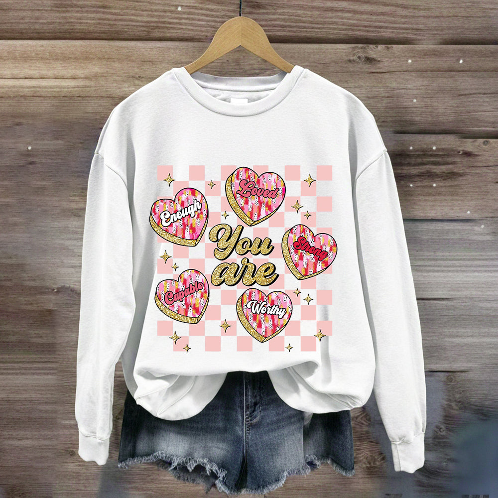 You Are Loved Worthy Pink Heart Sweatshirt