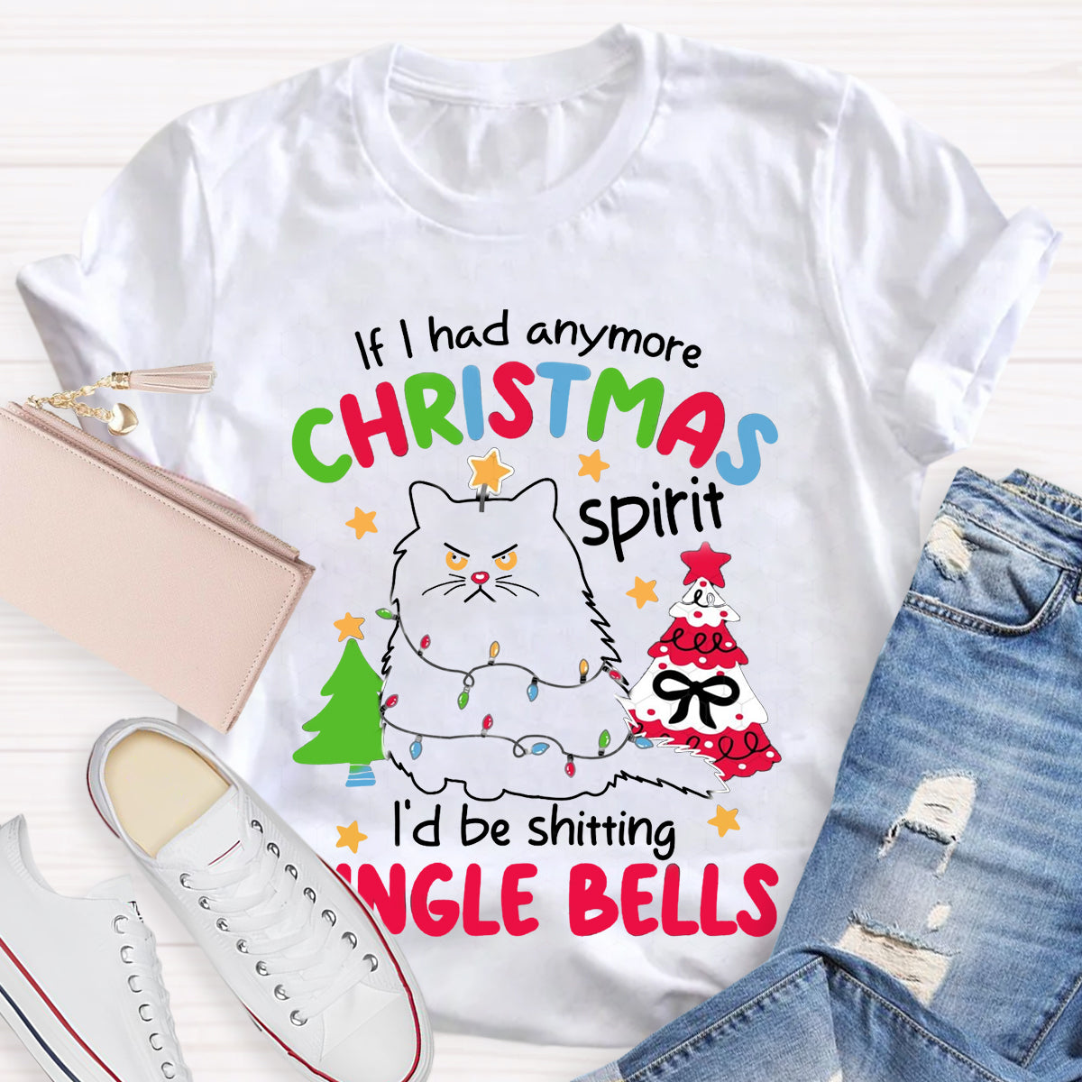 If I Had Anymore Christmas Spirit I'D Be Shitting Single Bells T-Shirt