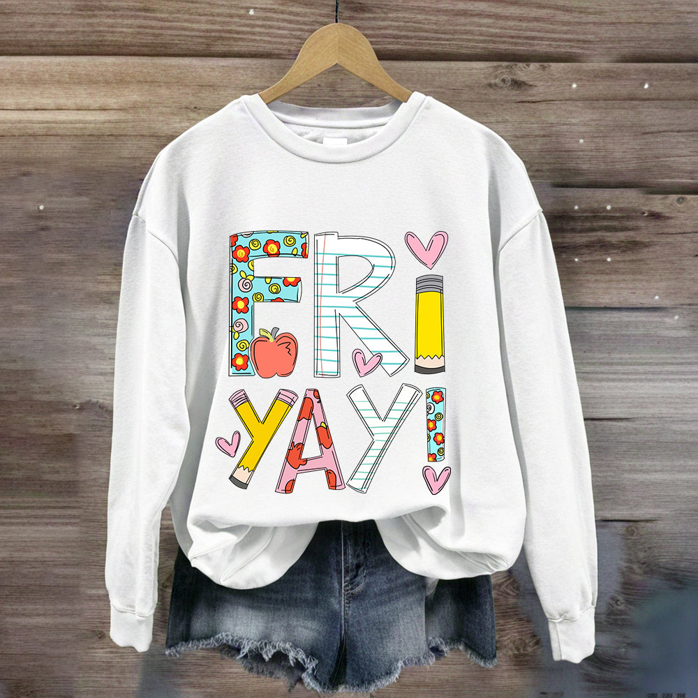 Fri Yay Teacher Sweatshirt