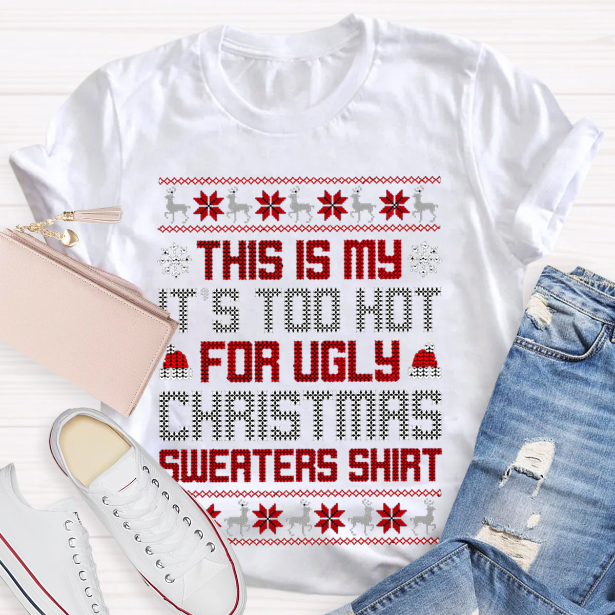 This Is My It's Too Hot For Ugly Christmas Sweaters Teacher T-Shirt