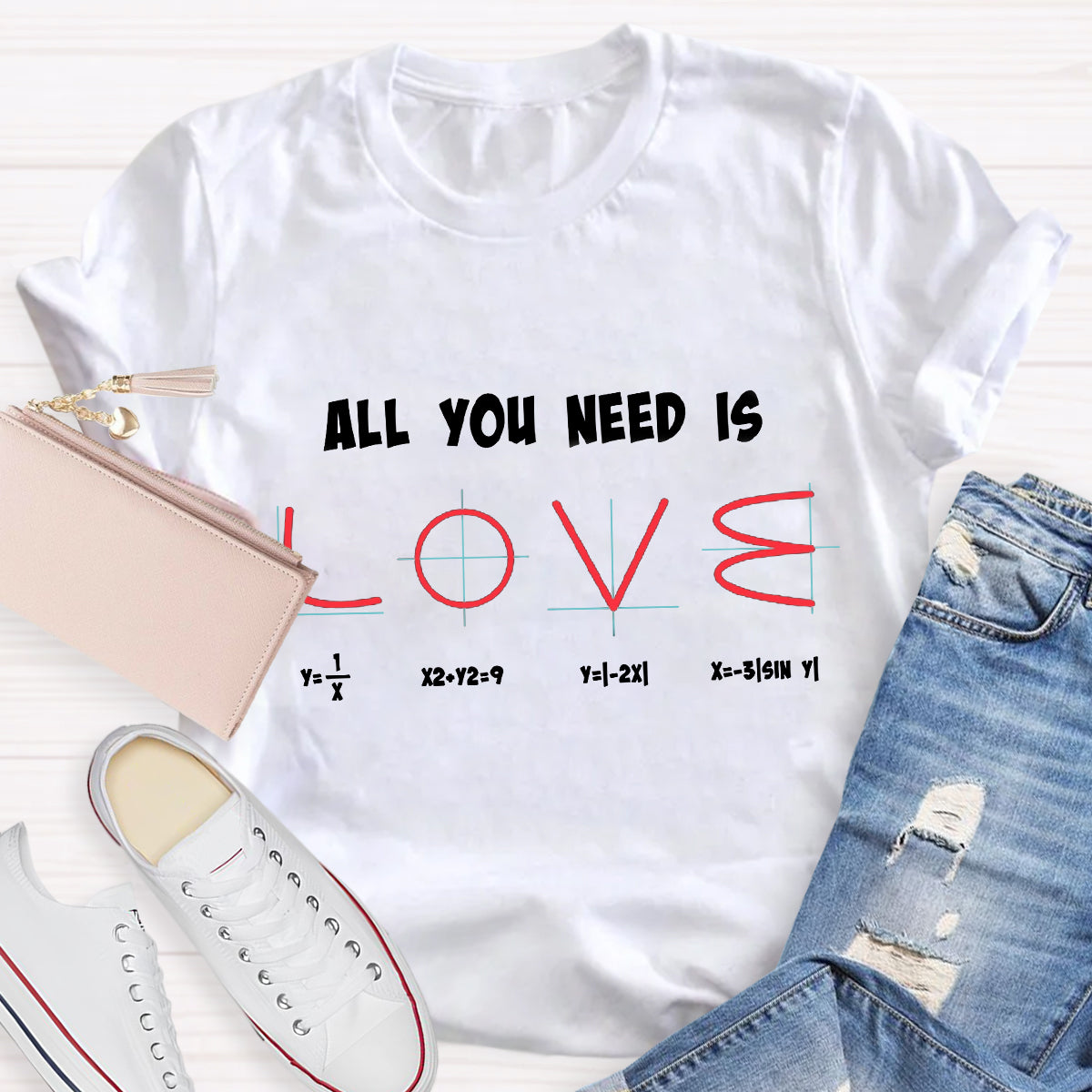 All You Need Is Love Math Teacher T-Shirt