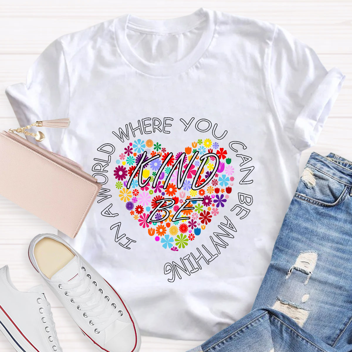 In A World Where You Can Be Anything Be Kind Floral Heart Teacher T-Shirt