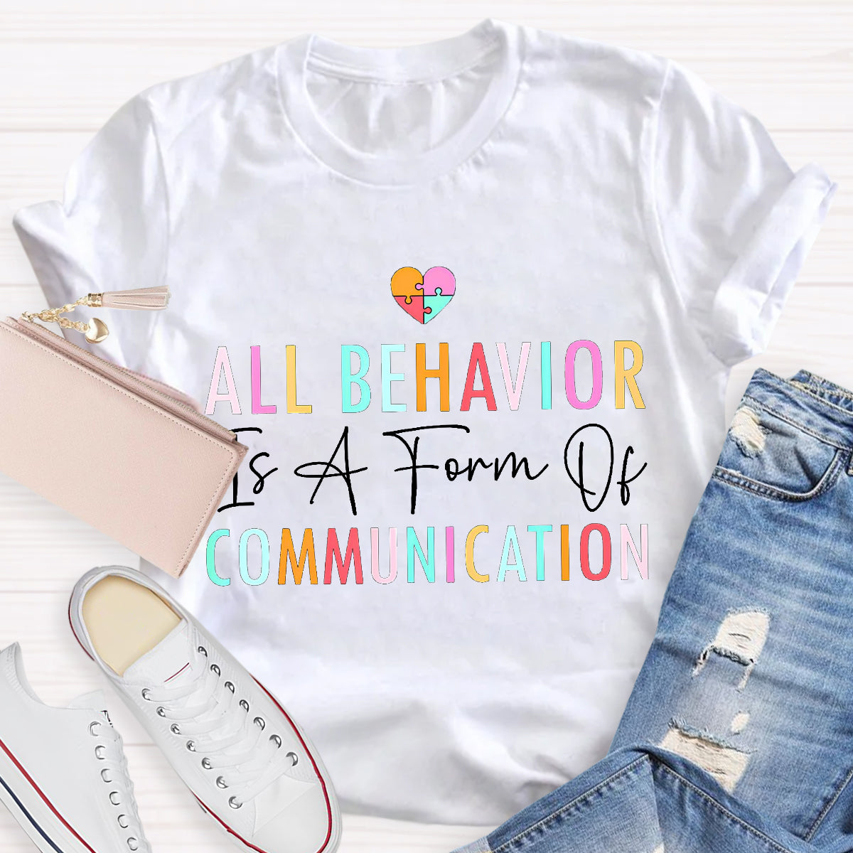 All Behavior Is A Form Of Communication Teacher T-Shirt