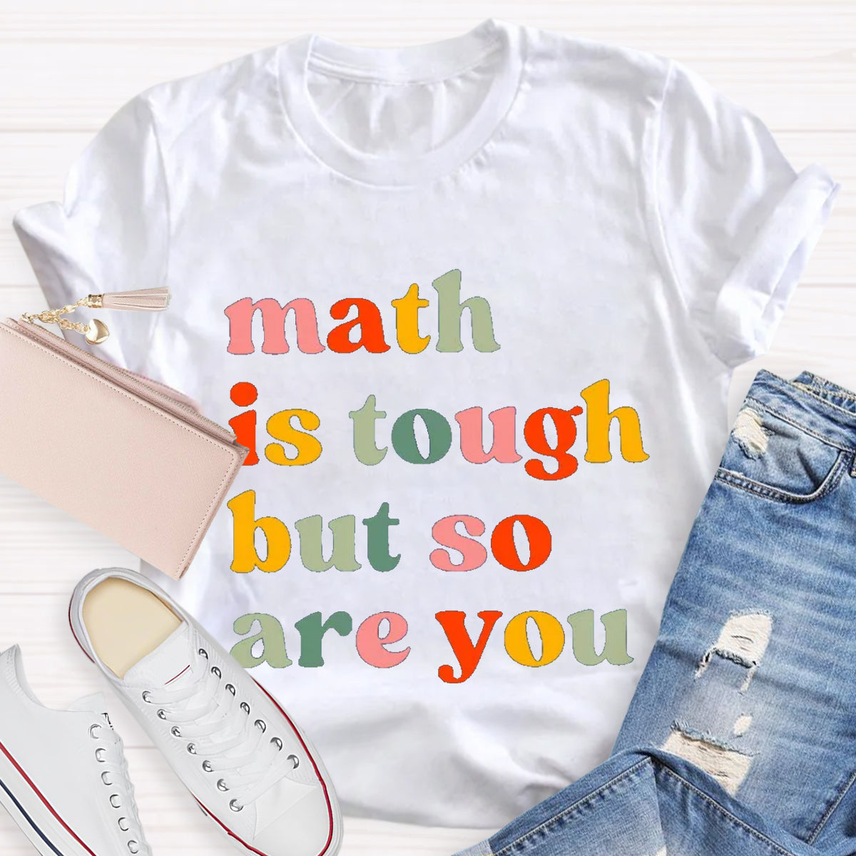 Math Is Tough But So Are You Math Teacher T-Shirt